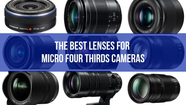 best compatible lenses Micro Four Thirds cameras