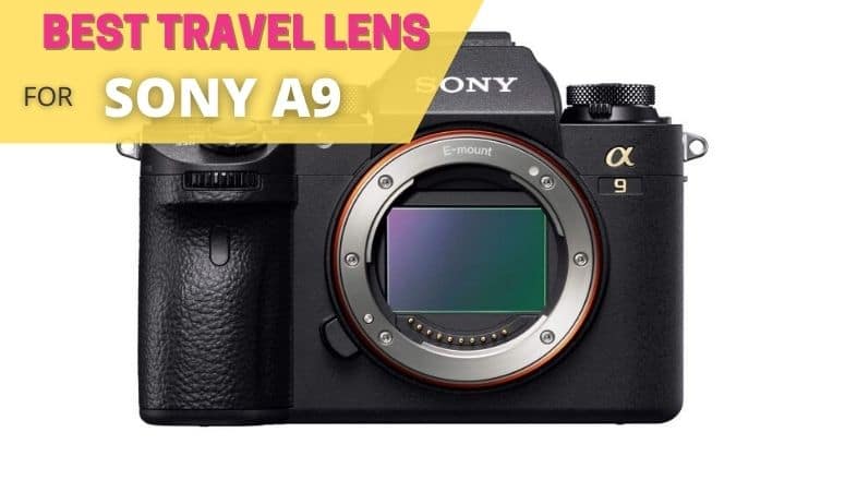 BEST TRAVEL LENS FOR SONY A9