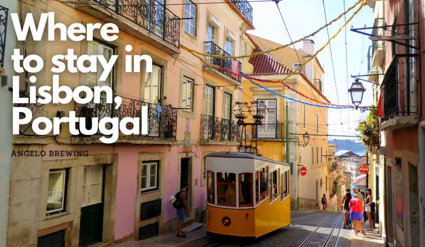 Where to stay in Lisbon, Portugal